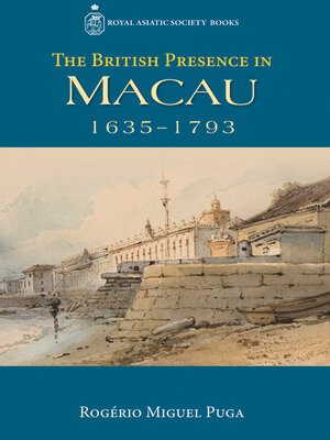 cover image of The British Presence in Macau, 1635–1793